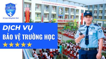 Dịch vụ bảo vệ trường ho