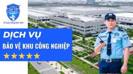 dịch vụ bảo vệ khu công nghiệp