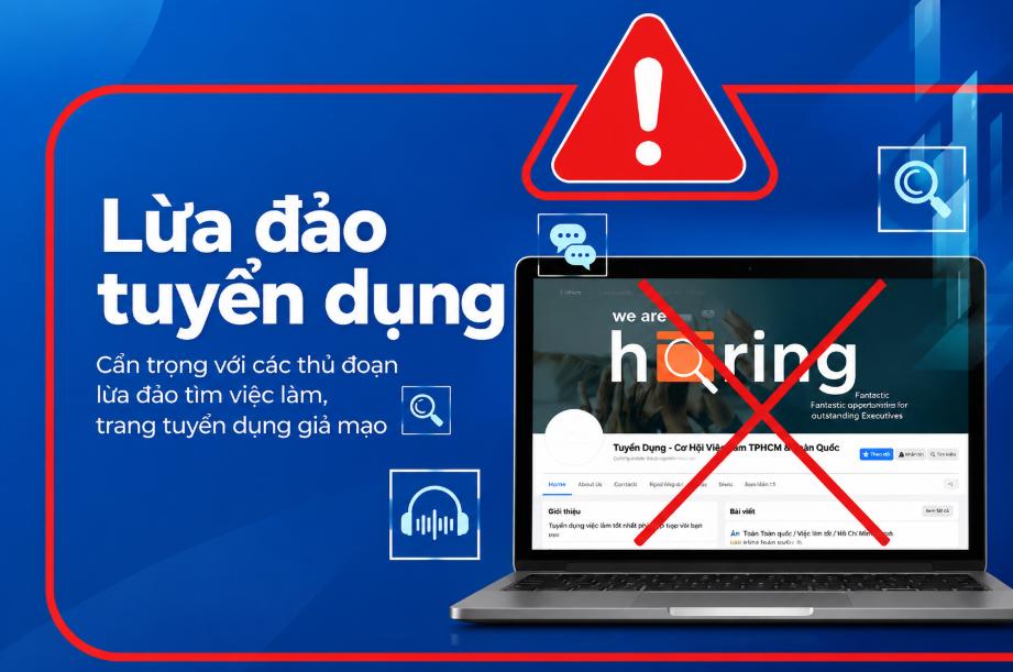 Các thủ đoạn lừa đảo qua tuyển dụng hiện nay chủ yếu đánh vào tâm lý muốn tìm việc nhanh, việc nhẹ lương cao 