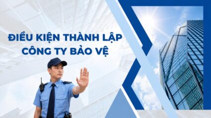 Điều kiện thành lập công ty bảo vệ